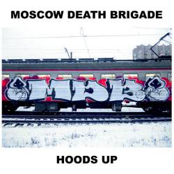 Moscow Death Brigade : Hoods Up Moscow Death Brigade : Hoods Up